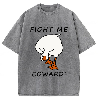 Fight Me Coward! T-shirt