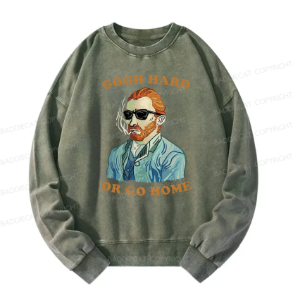 Gogh Hard Or Go Home Washed Sweatshirt