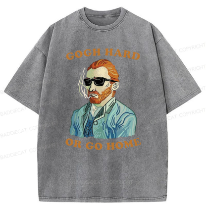 Gogh Hard Or Go Home Washed T-shirt