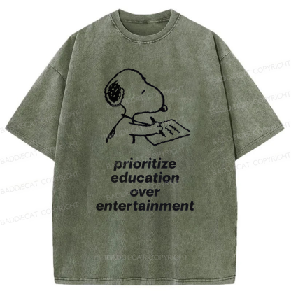 Prioritize Education Over Entertainment Washed T-Shirt