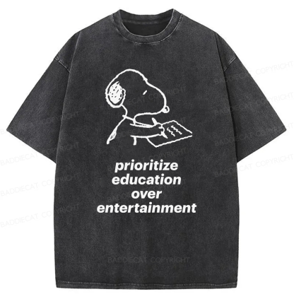 Prioritize Education Over Entertainment Washed T-Shirt