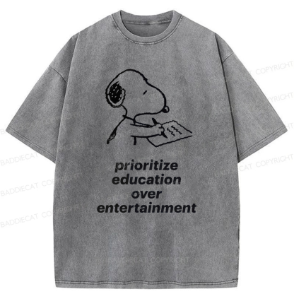 Prioritize Education Over Entertainment Washed T-Shirt