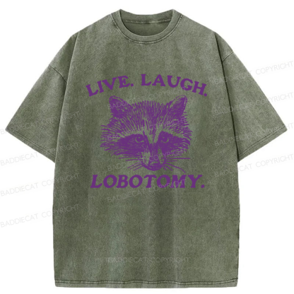 Live Laugh Lobotomy Washed T-Shirt