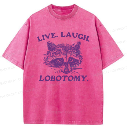 Live Laugh Lobotomy Washed T-Shirt