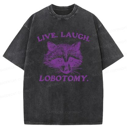 Live Laugh Lobotomy Washed T-Shirt