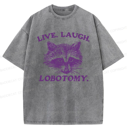 Live Laugh Lobotomy Washed T-Shirt