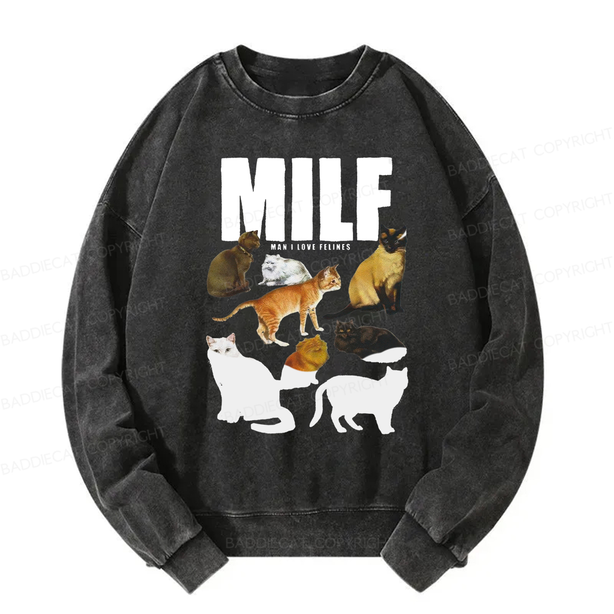 Baddiecat MILF Man I Love Felines Washed Sweatshirt