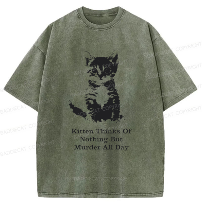 Kitten Thinks Of Nothing But Murder All Day Washed T-shirt