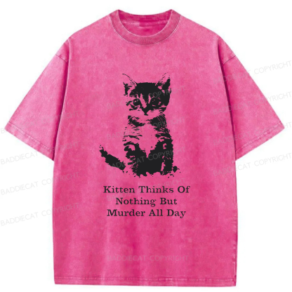 Kitten Thinks Of Nothing But Murder All Day Washed T-shirt