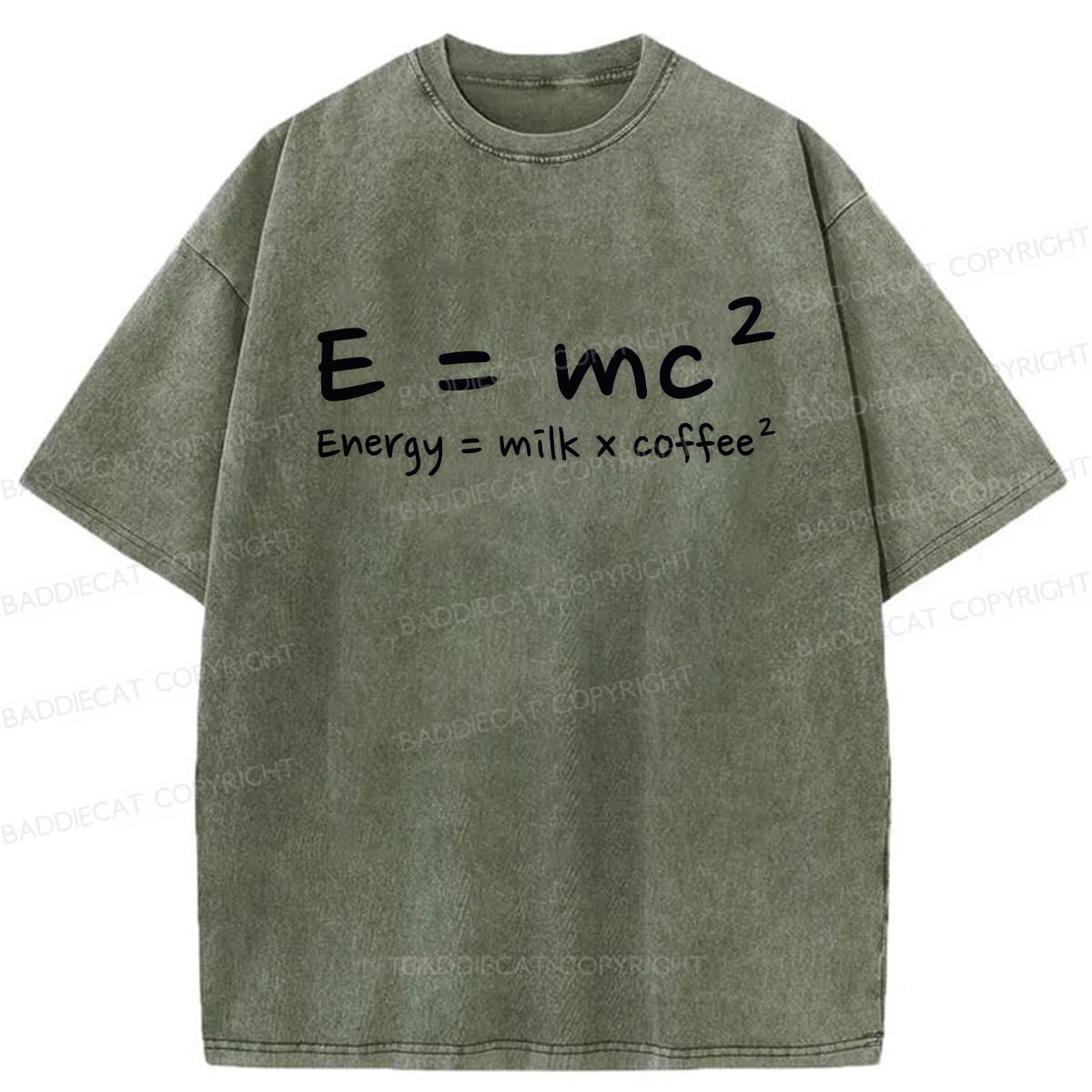 E = mc² Energy = Milk × Coffee² Washed T-shirt
