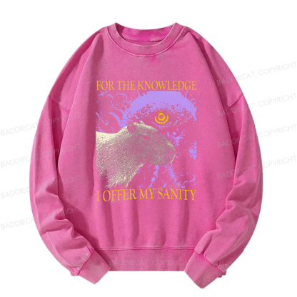 Baddiecat For The Knowledge I Offer My Sanity Funny Capybara Washed Sweatshirt