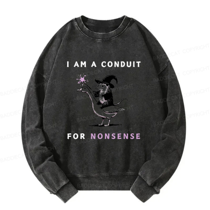 Baddiecat I Am A Conduit For Nonsense Washed Sweatshirt