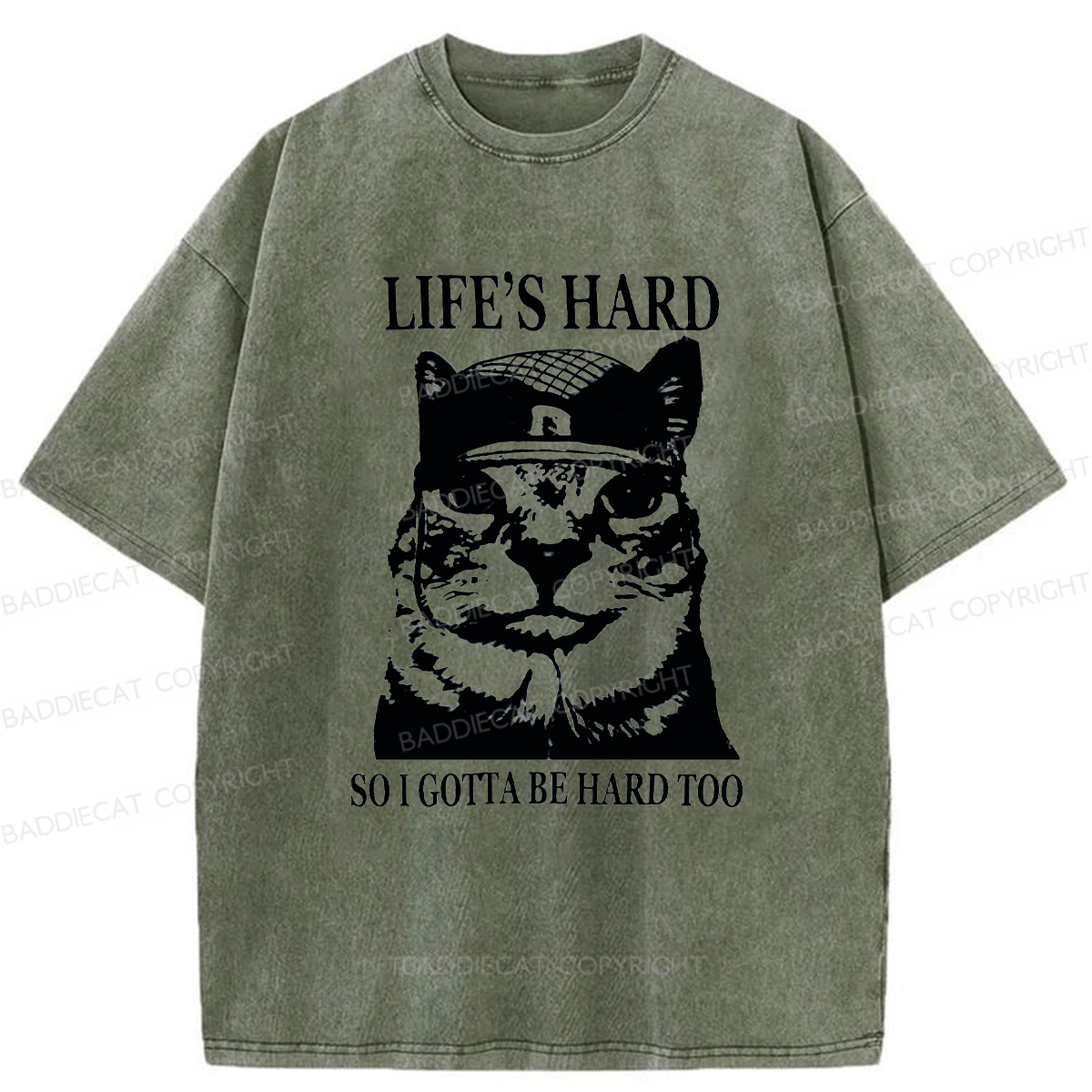 Baddiecat Life’s Hard So I Gotta Be Hard Too Washed T-shirt