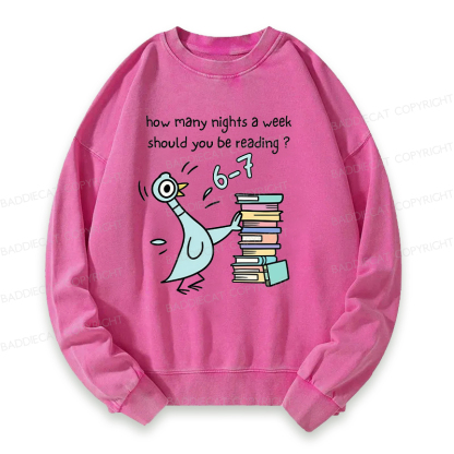 How Many Nights A Week Should You Be Reading 6-7 Washed Sweatshirt