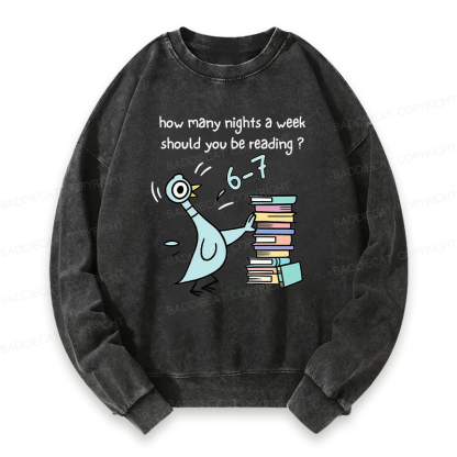 How Many Nights A Week Should You Be Reading 6-7 Washed Sweatshirt
