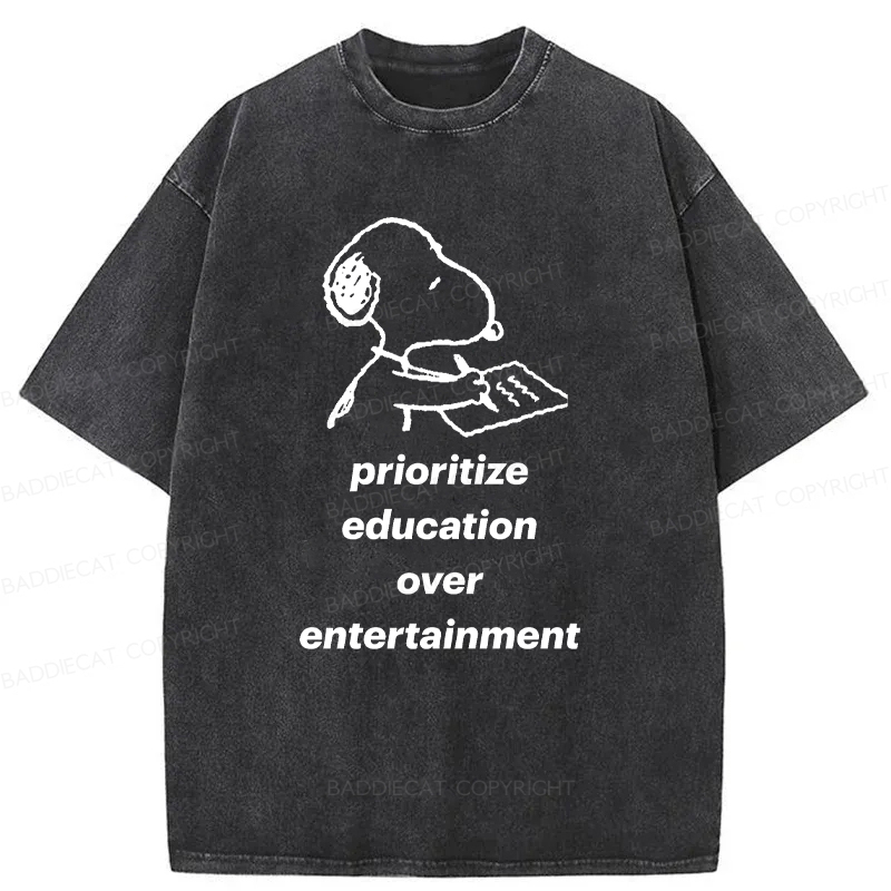 Prioritize Education Over Entertainment Washed T-Shirt