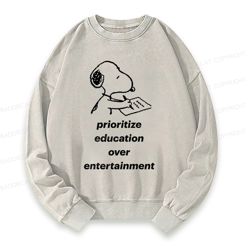 Prioritize Education Over Entertainment Washed Sweatshirt
