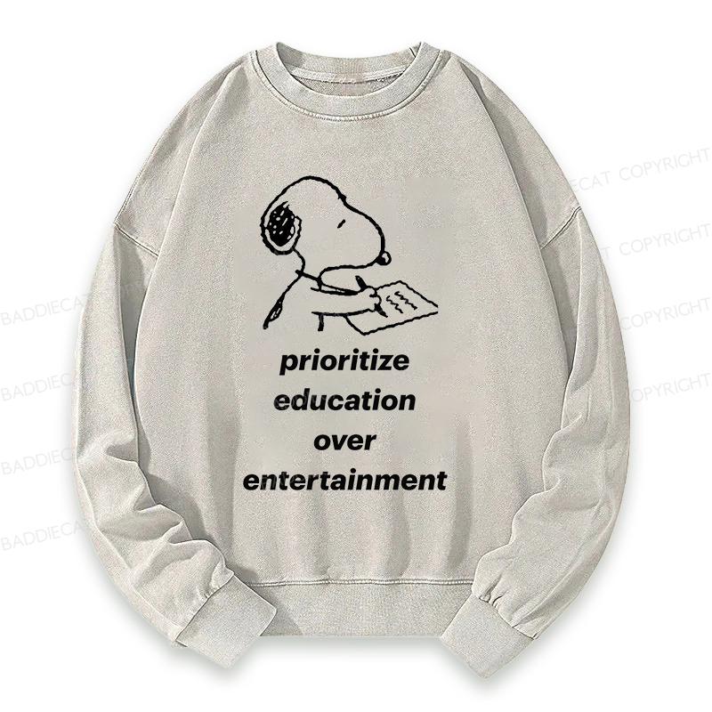 Prioritize Education Over Entertainment Washed Sweatshirt