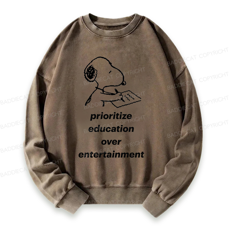 Prioritize Education Over Entertainment Washed Sweatshirt