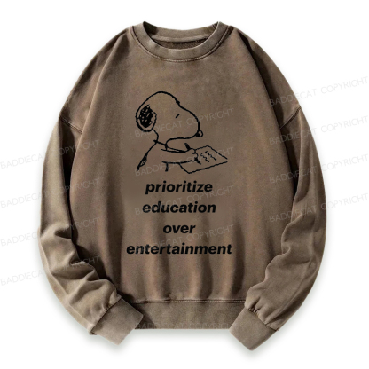 Prioritize Education Over Entertainment Washed Sweatshirt