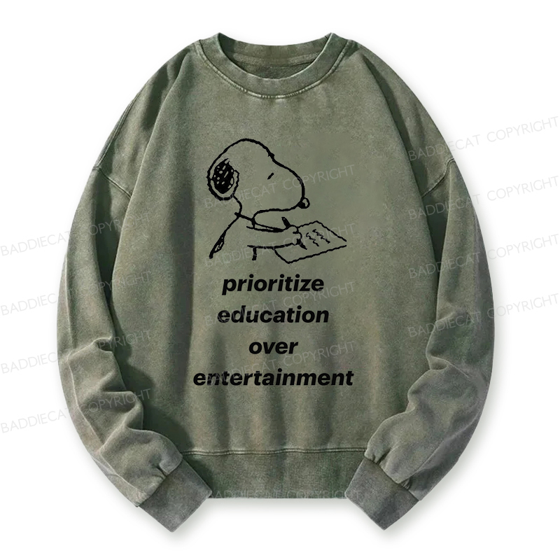 Prioritize Education Over Entertainment Washed Sweatshirt
