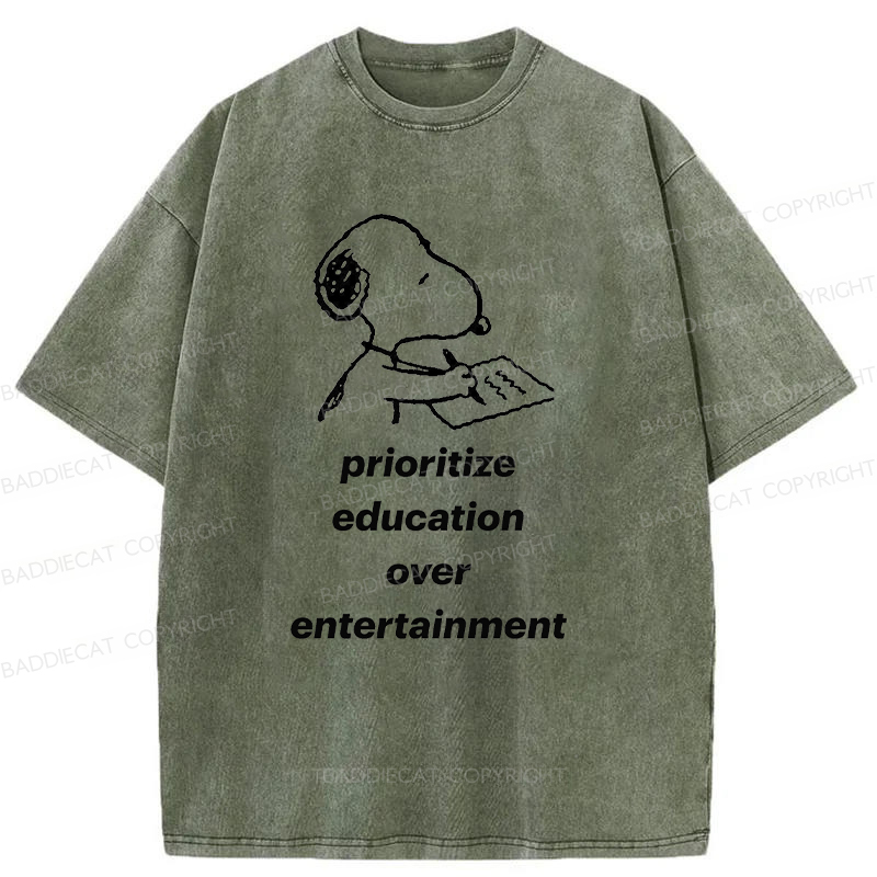 Prioritize Education Over Entertainment Washed T-Shirt