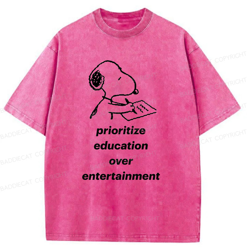 Prioritize Education Over Entertainment Washed T-Shirt