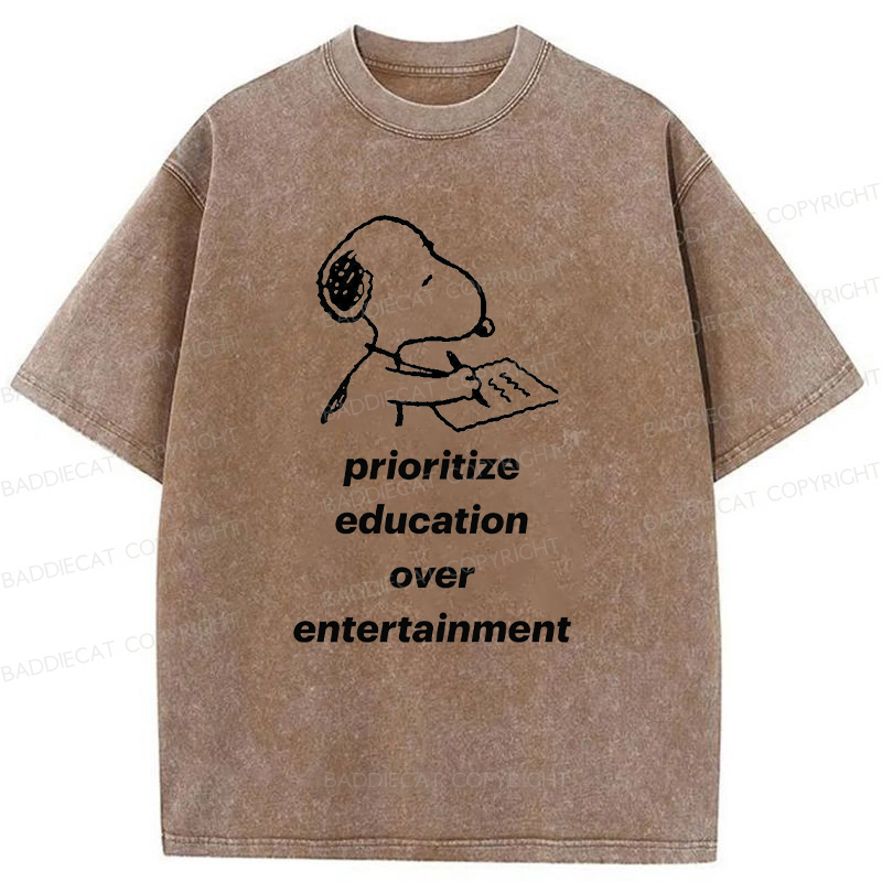 Prioritize Education Over Entertainment Washed T-Shirt