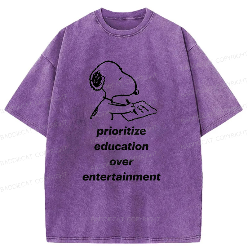 Prioritize Education Over Entertainment Washed T-Shirt