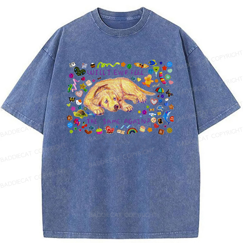 Will I Ever Feel The Same Again Washed T-shirt