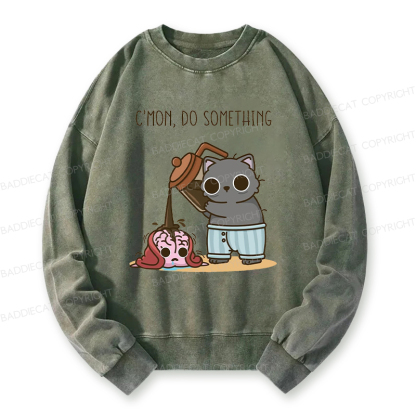C’mon, Do Something Washed Sweatshirt