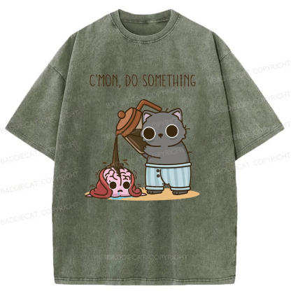 C’mon, Do Something Washed T-shirt