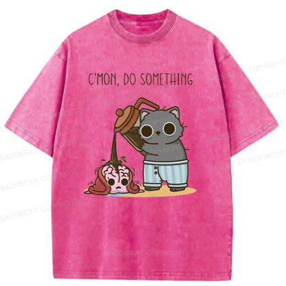 C’mon, Do Something Washed T-shirt