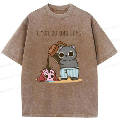 C’mon, Do Something Washed T-shirt