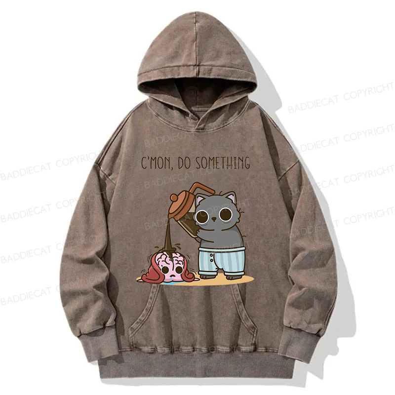 C’mon, Do Something Washed Hoodie