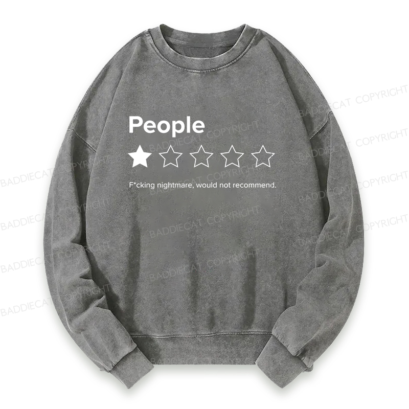 People Fcking Nightmare Would Not Recommend Washed Sweatshirt