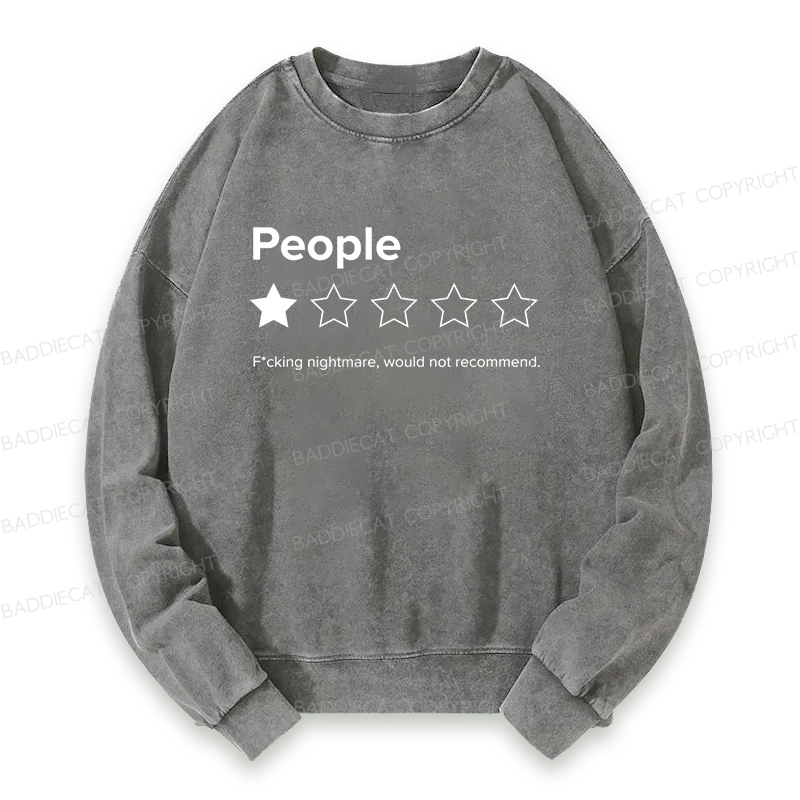 People Fcking Nightmare Would Not Recommend Washed Sweatshirt