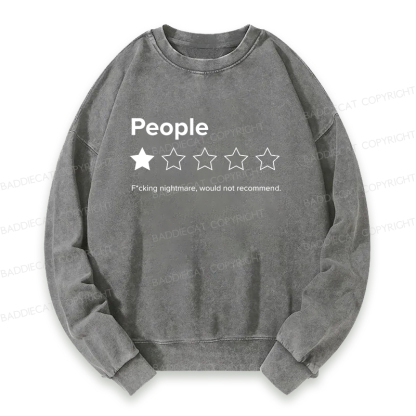 People Fcking Nightmare Would Not Recommend Washed Sweatshirt