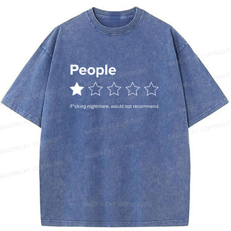 People Fcking Nightmare Would Not Recommend Washed T-shirt