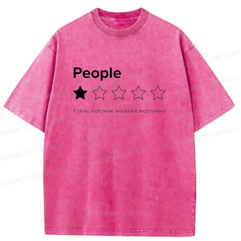 People Fcking Nightmare Would Not Recommend Washed T-shirt
