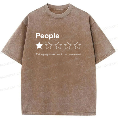 People Fcking Nightmare Would Not Recommend Washed T-shirt