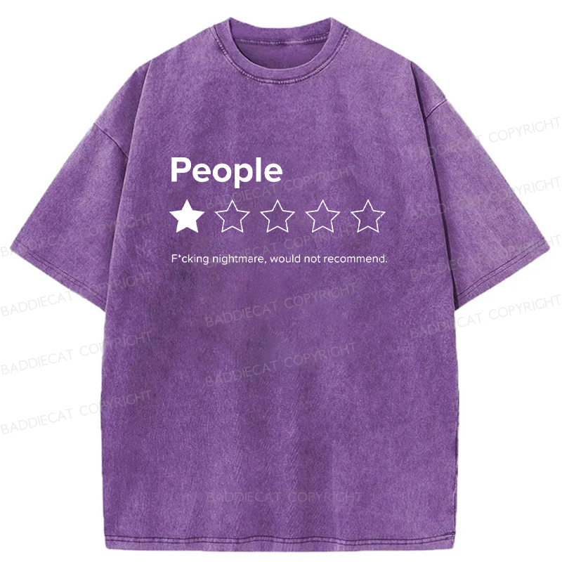 People Fcking Nightmare Would Not Recommend Washed T-shirt