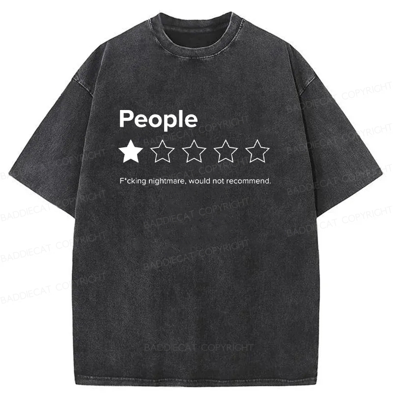 People Fcking Nightmare Would Not Recommend Washed T-shirt