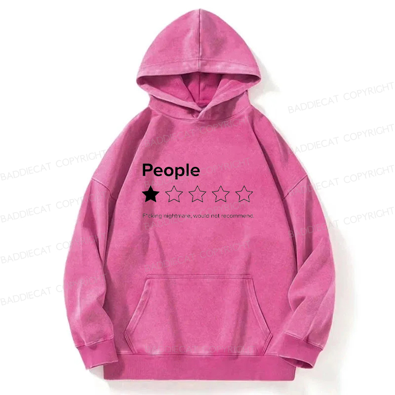 People Fcking Nightmare Would Not Recommend Washed Hoodie