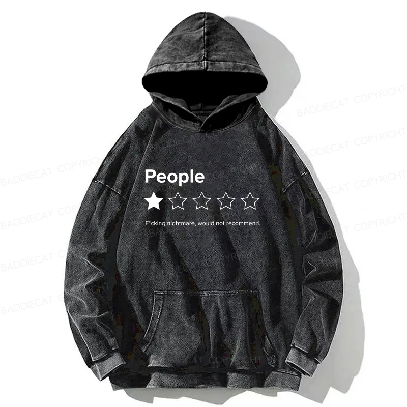 People Fcking Nightmare Would Not Recommend Washed Hoodie