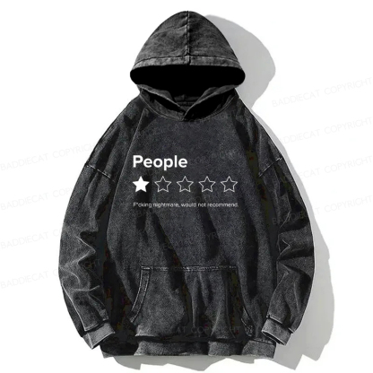 People Fcking Nightmare Would Not Recommend Washed Hoodie