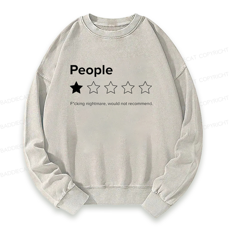 People Fcking Nightmare Would Not Recommend Washed Sweatshirt