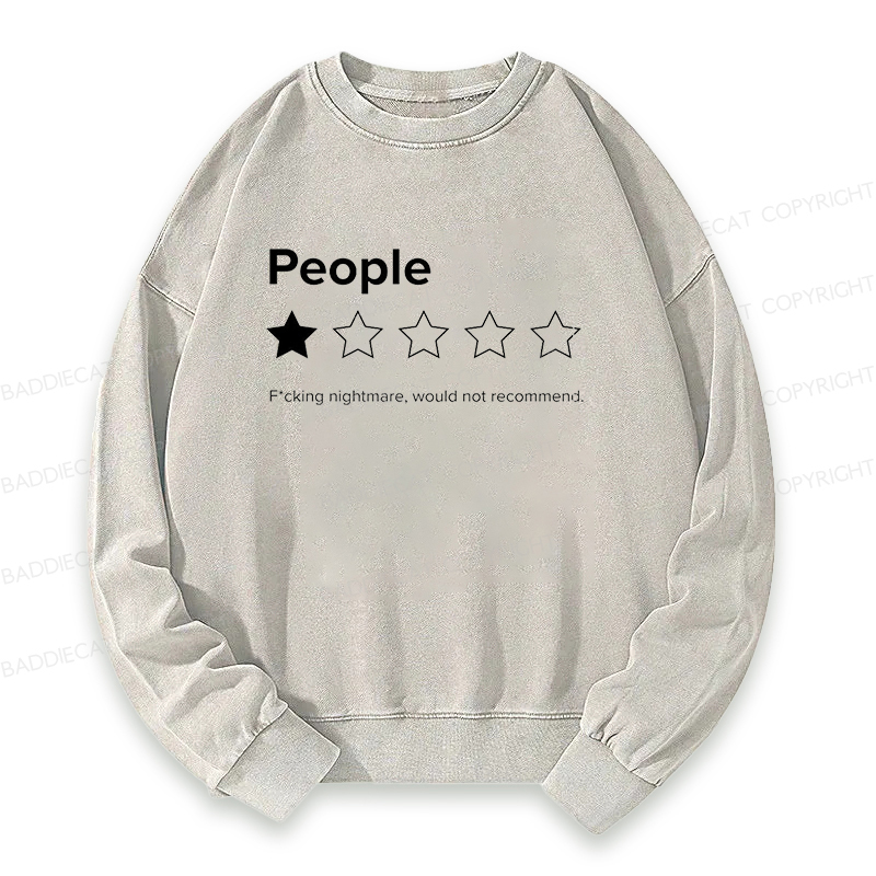 People Fcking Nightmare Would Not Recommend Washed Sweatshirt