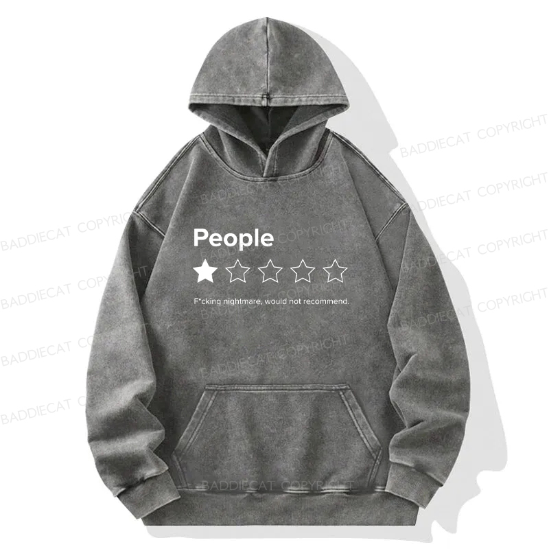 People Fcking Nightmare Would Not Recommend Washed Hoodie
