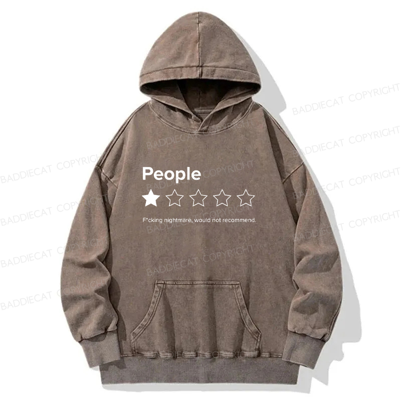 People Fcking Nightmare Would Not Recommend Washed Hoodie